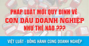 NHỮNG ĐIỂM MỚI CỦA LUẬT DOANH NGHIỆP NĂM 2020 VỀ CON DẤU DOANH NGHIỆP 